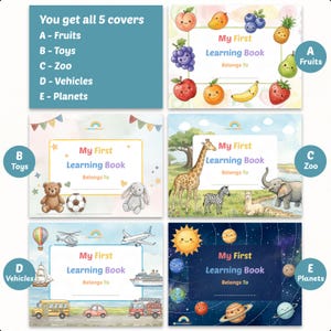 May include: A set of five educational book covers titled My First Learning Book. The themes include fruits, toys, zoo animals, vehicles, and planets, each featuring colorful illustrations and a space for a name to be written on the front cover.