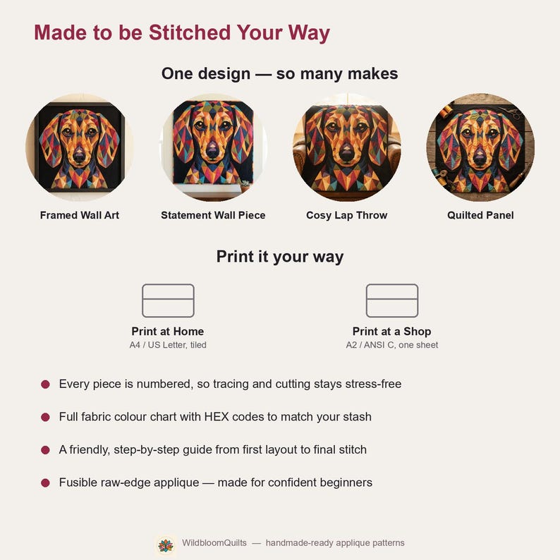 May include: A digital pattern guide for a geometric dachshund applique featuring four circular examples: Framed Wall Art, Statement Wall Piece, Cosy Lap Throw, and Quilted Panel. Includes printing instructions for A4, US Letter, A2, and ANSI C formats.