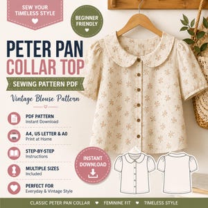 May include: A beige short-sleeved blouse with a Peter Pan collar and a small floral pattern, featuring a front button closure. The image includes text: PETER PAN COLLAR TOP SEWING PATTERN PDF, PDF PATTERN, A4, US LETTER & A0, and INSTANT DOWNLOAD.