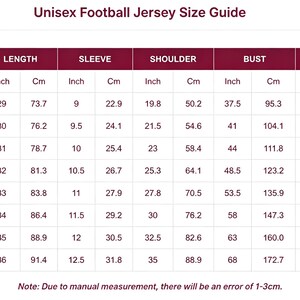 May include: A maroon and white Unisex Football Jersey Size Guide chart displaying measurements in inches and centimeters for sizes S through 5XL. The table includes columns for length, sleeve, shoulder, bust, and waist, with a note about manual measurement errors.