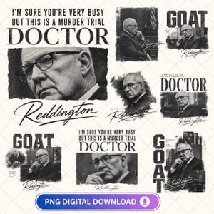 May include: A collection of black and white graphic designs featuring Raymond Reddington. The images include portraits of the character wearing glasses, the text "I'M SURE YOU'RE VERY BUSY BUT THIS IS A MURDER TRIAL DOCTOR", "GOAT", and "Reddington".