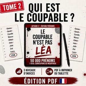 Puede incluir: Un juego de misterio digital titulado Tome 2 Qui Est Le Coupable? Le Coupable N'est Pas Léa. La imagen muestra una tableta con el título, un lápiz óptico negro y dos listas idénticas de nombres con Léa rodeada por un círculo. Salpicaduras de tinta roja y huellas dactilares decoran el fondo.