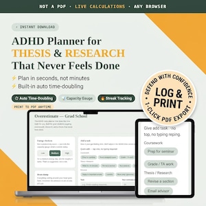 May include: A digital ADHD planner for thesis and research displayed on a laptop and tablet screen. The interface features sections for energy check-ins, task lists, and capacity gauges. Text includes "ADHD Planner for THESIS & RESEARCH" and "LOG & PRINT".