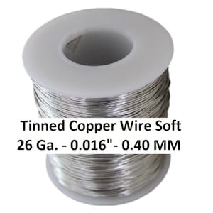 26Ga Tinned Copper Pure Round Soft Wire, Spool ( Tin Coated Copper) - Choose Lengths
