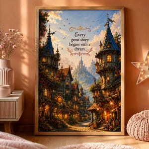 May include: A rectangular framed wall art print featuring a fantasy village with tall stone towers, glowing windows, and lush greenery under a sunset sky. The center text reads, Every great story begins with a dream, framed by decorative gold flourishes.