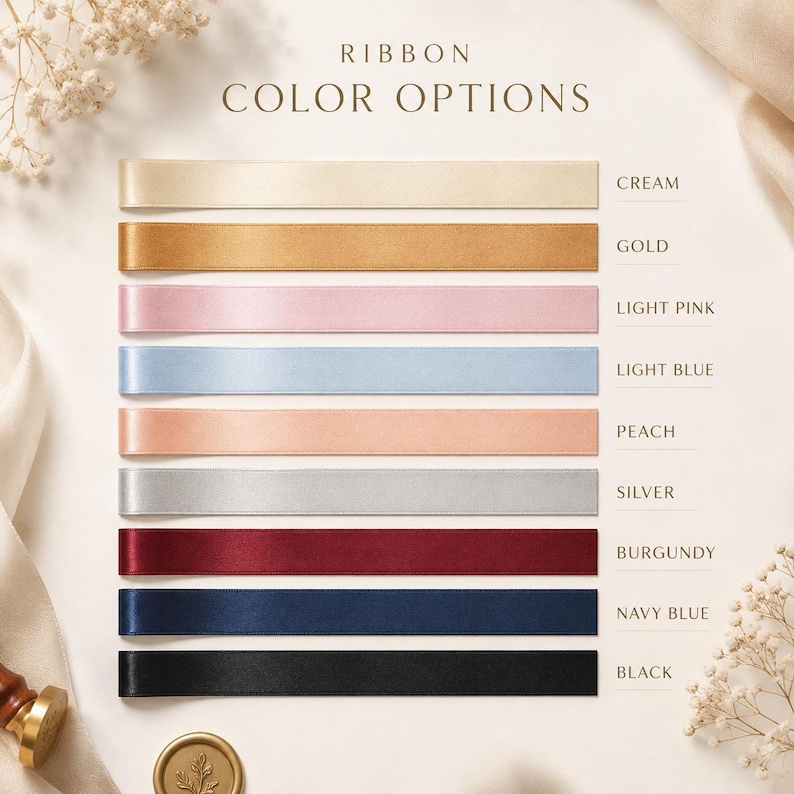 May include: A color chart displaying nine horizontal satin ribbons labeled with the text RIBBON COLOR OPTIONS. The colors include cream, gold, light pink, light blue, peach, silver, burgundy, navy blue, and black, each aligned with its name.