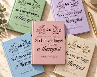 Könnte beinhalten: Fünf Hardcover-Notizbücher in Hellgrün, Lavendel, Blau, Rosa und Creme. Jeder Einband zeigt den Text "THINGS MY PATIENTS SAID So I never forget WHY I BECAME a therapist" mit einer floralen Grafik und einem Autorennamen.