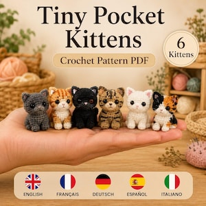 May include: Six miniature crocheted kittens in various colors including gray, orange tabby, black, brown tabby, white, and calico. The text Tiny Pocket Kittens Crochet Pattern PDF and 6 Kittens is visible. Each kitten has black bead eyes.