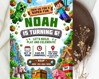 May include: A rectangular birthday invitation card featuring Minecraft-themed graphics, including a green Creeper, a character with a blue shirt and sword, a wolf, a pig, and a chest. Text includes: JOIN US FOR A SUPER FUN, NOAH IS TURNING 6!, LET'S BUILD, PLAY AND CELEBRATE!, OCT 12 2026, 3:00 PM ONWARDS, THE PIXEL FUN ZONE 123 BLOCK ROAD, GAME CITY, and RSVP MOM: 123-456-7890.