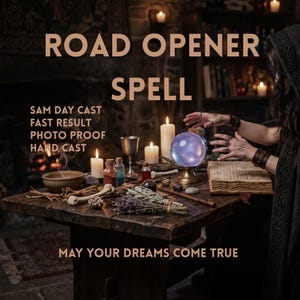 May include: A wooden table holds a glowing purple crystal ball, an open book, several lit white candles, small glass bottles with colored liquids, dried herbs, and a bowl with smoke. Text reads: ROAD OPENER SPELL, SAM DAY CAST, FAST RESULT, PHOTO PROOF, HAND CAST, MAY YOUR DREAMS COME TRUE.