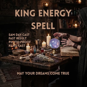 May include: A wooden table holds a crystal ball, an open book, candles, a metal goblet, small glass bottles, and bundles of dried herbs. Text reads: KING ENERGY SPELL, SAM DAY CAST, FAST RESULT, PHOTO PROOF, HAND CAST, MAY YOUR DREAMS COME TRUE.