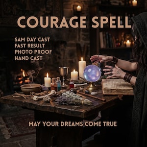 Può includere: Un tavolo in legno mostra una sfera di cristallo su un supporto dorato, un libro aperto, candele, boccette, erbe essiccate e una ciotola. Il testo recita: COURAGE SPELL, SAM DAY CAST, FAST RESULT, PHOTO PROOF, HAND CAST, MAY YOUR DREAMS COME TRUE.