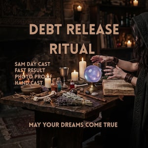 May include: A wooden table holds a crystal ball on a brass stand, an open book, candles, a metal goblet, small bottles, dried herbs, and bones. Text reads: DEBT RELEASE RITUAL, SAM DAY CAST, FAST RESULT, PHOTO PROOF, HAND CAST, MAY YOUR DREAMS COME TRUE.