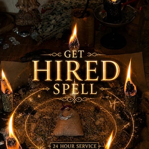 May include: A burlap pouch with a silver crescent moon charm sits inside a glowing circular ritual design on the ground, surrounded by four burning sage bundles. The text reads GET HIRED SPELL and 24 HOUR SERVICE in a bright golden font.