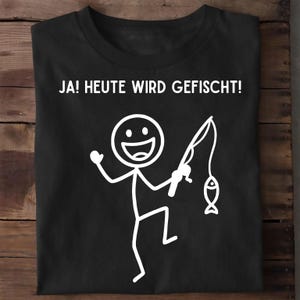 Ja! Heute wird gefischt T-Shirt | Lustiges Angler Shirt, Fischer Tee