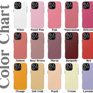 May include: A color chart displaying fifteen smartphone cases in various solid colors including white, pastel pink, pink, watermelon, heliconia, salmon, rosy brown, mauve, burgundy, red, orange, soft gold, peach, cream, and lavender.