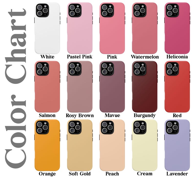 May include: A color chart displaying fifteen smartphone cases in various solid colors including white, pastel pink, pink, watermelon, heliconia, salmon, rosy brown, mauve, burgundy, red, orange, soft gold, peach, cream, and lavender.