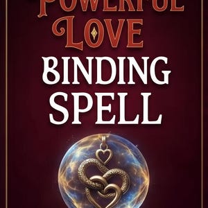 May include: A dark red rectangular graphic featuring the text POWERFUL LOVE BINDING SPELL in white and red lettering. Below the text is a circular orb containing a metallic gold heart-shaped pendant entwined with a textured snake figure.
