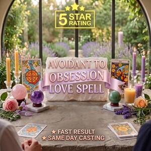 May include: A display featuring the text AVOIDANT TO OBSESSION LOVE SPELL, FAST RESULT, SAME DAY CASTING, and 5 STAR RATING. Includes tarot cards, a rose quartz sphere, an amethyst sphere, a green sphere, candles, roses, and lavender sprigs.