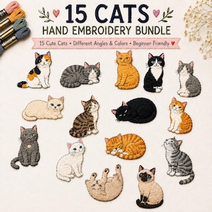 May include: A hand embroidery bundle featuring 15 cat designs in various colors and poses, including calico, tabby, black, white, and Siamese cats. The text reads 15 CATS HAND EMBROIDERY BUNDLE and 15 Cute Cats Different Angles & Colors Beginner Friendly.