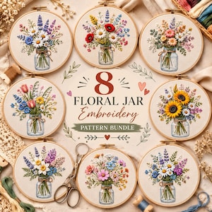 May include: Eight circular embroidery hoops featuring floral arrangements in glass jars, with the text 8 FLORAL JAR Embroidery PATTERN BUNDLE in the center. The designs include various colorful flowers like poppies, sunflowers, and daisies.