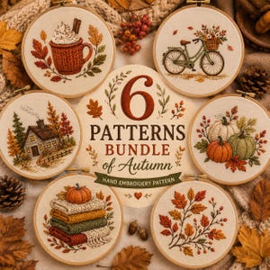 May include: A bundle of six circular hand embroidery patterns featuring autumn themes including a mug of cocoa, a bicycle with flowers, a cabin, pumpkins, stacked blankets with a pumpkin, and fall leaves, with the text 6 PATTERNS BUNDLE of Autumn.