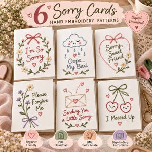 May include: Six white greeting cards featuring hand embroidery patterns with floral, cloud, envelope, and cherry designs. Each card includes text such as I'm So Sorry, Oops... My Bad, Sorry, Sweet Friend, Please Forgive Me, Sending You a Little Sorry, and I Messed Up.