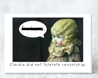 Censorship Magnet Funny Sassy Bisque Doll Claudia Free Speech Fridge Decoration (1)