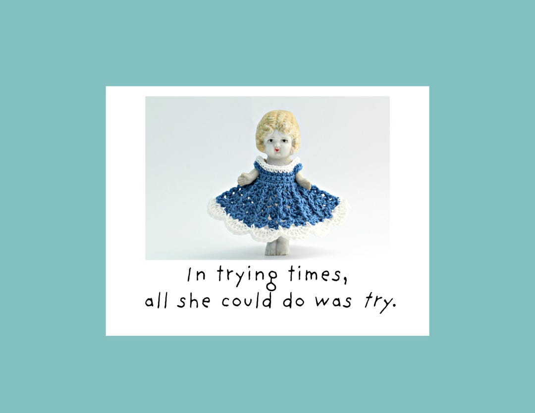 Was Try In In Trying Times All She Could Do Was Try Card Encouragement Greeting ...