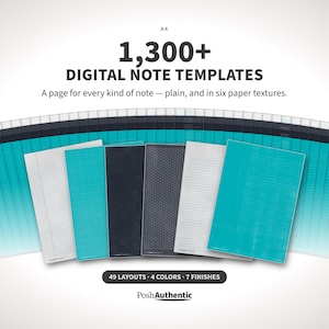 May include: A collection of 1,300+ digital note templates in A4 size, featuring various paper textures, grid patterns, and lined layouts in white, black, and teal. The text reads 1,300+ DIGITAL NOTE TEMPLATES, 49 LAYOUTS, 4 COLOURS, 7 FINISHES, PoshAuthentic.