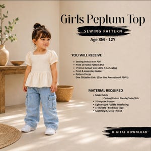 May include: A digital sewing pattern for a Girls Peplum Top, age 3M-12Y. Includes PDF instructions, pattern pieces, and assembly guide. Lists requirements: cotton, cotton blends, satin, or silk fabric, 3 snaps or buttons, 1-inch double-fold bias tape, lightweight fusible interfacing, and matching thread.
