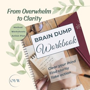 May include: A spiral-bound Brain Dump Workbook with a white cover featuring dark text. The workbook is placed on a wooden surface alongside a maroon notebook and glasses. Text includes From Overwhelm to Clarity, Method + Worksheets + Action Plan, and Clear your mind, Find clarity, Take action.
