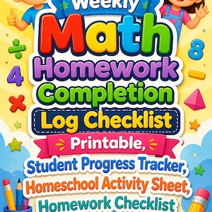 May include: A colorful educational poster titled Weekly Math Homework Completion Log Checklist. It features cartoon children, math symbols, a stack of three books, a calculator, and a pencil. The text includes Printable, Student Progress Tracker, Homeschool Activity Sheet, and Homework Checklist.