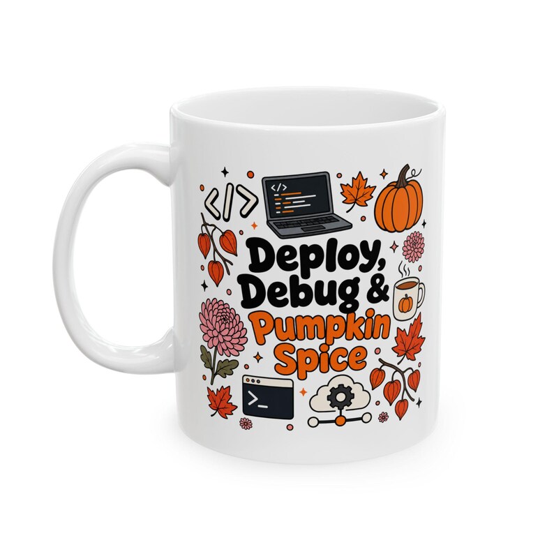 Programmer Coffee Cup, Deploy Debug & Pumpkin Spice Mug, DevOps Gift for Her Him, Fall Coding Mug, IT Developer Autumn Gift, 11 oz. Ceramic Mug for Her, (11oz) / 11oz