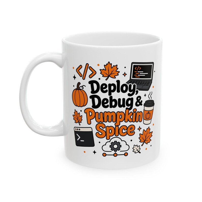 Programmer Coffee Cup, Deploy Debug & Pumpkin Spice Mug, DevOps Gift for Her Him, Fall Coding Mug, IT Developer Autumn Gift, 11 oz. Ceramic Mug for Him, (11oz) / 11oz