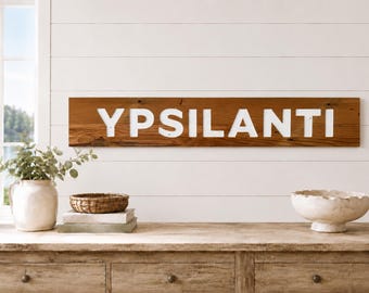 Ypsilanti Carved Reclaimed Wood Sign, Housewarming, College, Home Gift, Birthday, Michigan Decor
