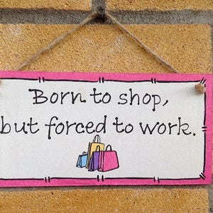 Shopaholic Funny Sign-Handmade-Wood Plaque-Wall Hanging-Personalised