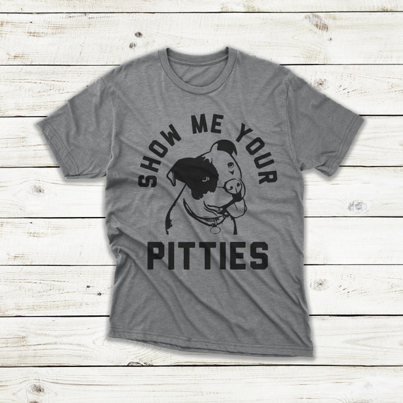 Montrez-moi votre Pitties - - Pitties chemise drôle de Pitbull - Pitbull amant - amant de chien - Pitbull chemises - chemises de chien, 7efc61 Montrez-moi votre Pitties - - Pitties chemise drôle de Pitbull - Pitbull amant - amant de chien - Pitbull chemises - chemises de chien, 7efc61
