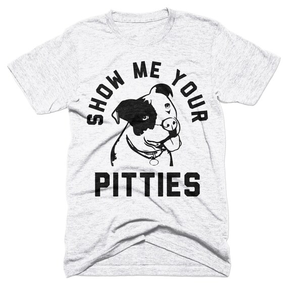 Montrez-moi votre Pitties - - Pitties chemise drôle de Pitbull - Pitbull amant - amant de chien - Pitbull chemises - chemises de chien, 7efc61 Montrez-moi votre Pitties - - Pitties chemise drôle de Pitbull - Pitbull amant - amant de chien - Pitbull chemises - chemises de chien, 7efc61