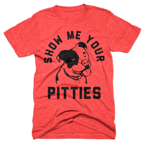 Montrez-moi votre Pitties - - Pitties chemise drôle de Pitbull - Pitbull amant - amant de chien - Pitbull chemises - chemises de chien, 7efc61 Montrez-moi votre Pitties - - Pitties chemise drôle de Pitbull - Pitbull amant - amant de chien - Pitbull chemises - chemises de chien, 7efc61
