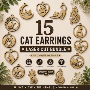 May include: A collection of 15 laser-cut wooden cat earring designs arranged around the text 15 CAT EARRINGS LASER CUT BUNDLE. The set includes various feline shapes, including cats in moons, hearts, and circular frames, suitable for earrings, keychains, and pendants.