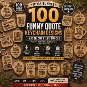 May include: A digital collection of 100 funny quote keychain designs for laser cutting. The bundle includes various wooden-style tags with humorous phrases like Not Today Satan, Overthinking, and Coffee Because Adulting Is Hard, plus file formats.