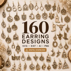 May include: A collection of 160 laser-cut wooden earring designs featuring various shapes including animals, nature motifs, geometric patterns, and western themes. The text 160 EARRING DESIGNS SVG DXF AI PNG DIGITAL DOWNLOAD is centered in the image.