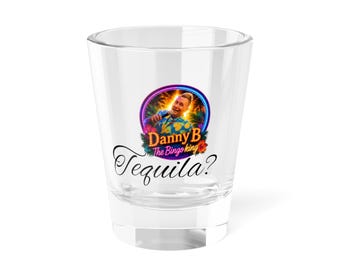 Danny B The Bingo King logo Tequila? Shot Glass | 1.5oz
