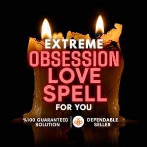 May include: Two lit candles with melting wax against a black background. The text reads: EXTREME OBSESSION LOVE SPELL FOR YOU, %100 GUARANTEED SOLUTION, and DEPENDABLE SELLER, with a small bee icon between the last two phrases.