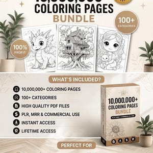 May include: A digital bundle of 10,000,000+ coloring pages featuring a box with the text 10,000,000+ COLORING PAGES BUNDLE, PLR | MRR | COMMERCIAL USE. Includes samples of a dragon, a treehouse, and a girl with a cat, plus lists of features.