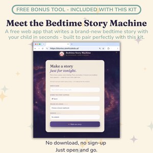 Text graphic reading "Free bonus tool included with this kit - Meet the Bedtime Story Machine, a free web app that writes a brand-new bedtime story with your child in seconds, built to pair perfectly with this kit," with a mockup screen of the tool's "Make a story just for tonight" form and the caption "No download, no sign-up, just open and go."