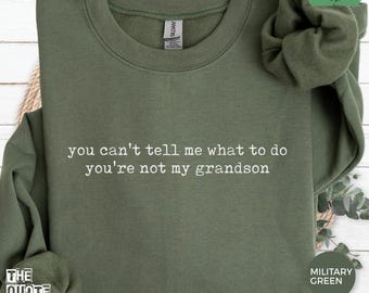 Sudadera "No puedes decirme qué hacer, no eres mi nieto" – Sudadera divertida para abuelas