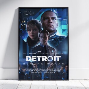 May include: A vertical poster for the video game Detroit: Become Human featuring three central characters in a blue-toned composition. The text reads: HOW FAR WILL YOU GO TO BE FREE? DETROIT BECOME HUMAN, along with actor names and credits.