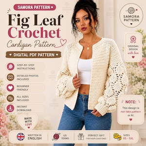 May include: A cream-colored crochet cardigan with long, textured sleeves featuring a fig leaf pattern. The digital PDF pattern includes step-by-step instructions, detailed photos, and is beginner-friendly. It is written in English using US terms.